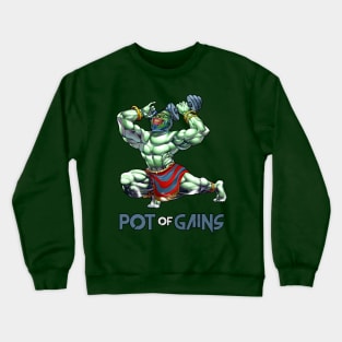 Pot of Gains Crewneck Sweatshirt